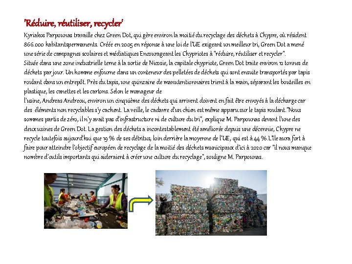 'Réduire, réutiliser, recycler' Kyriakos Parpounas travaille chez Green Dot, qui gère environ la moitié