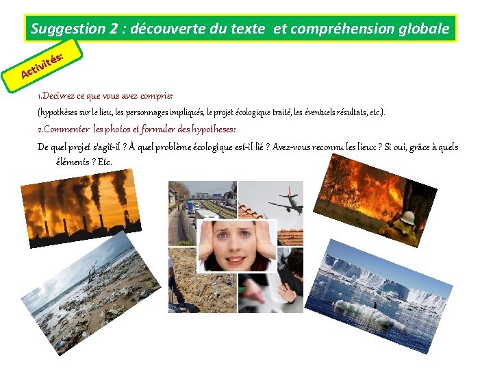 Suggestion 2 : découverte du texte et compréhension globale s: é t i iv