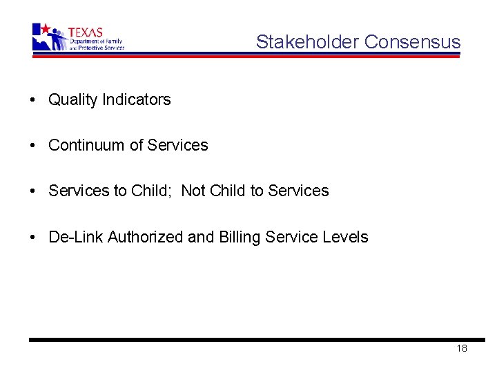 Stakeholder Consensus • Quality Indicators • Continuum of Services • Services to Child; Not