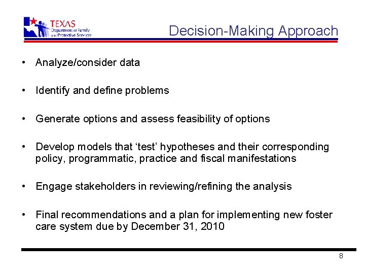 Decision-Making Approach • Analyze/consider data • Identify and define problems • Generate options and