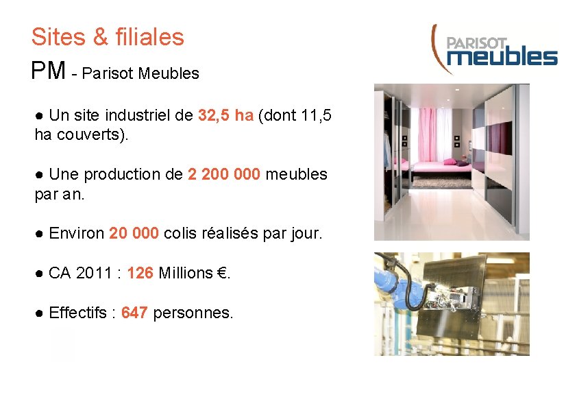 Sites & filiales PM - Parisot Meubles ● Un site industriel de 32, 5