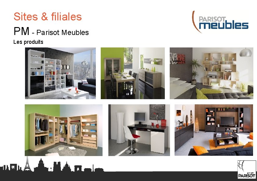 Sites & filiales PM - Parisot Meubles Les produits 