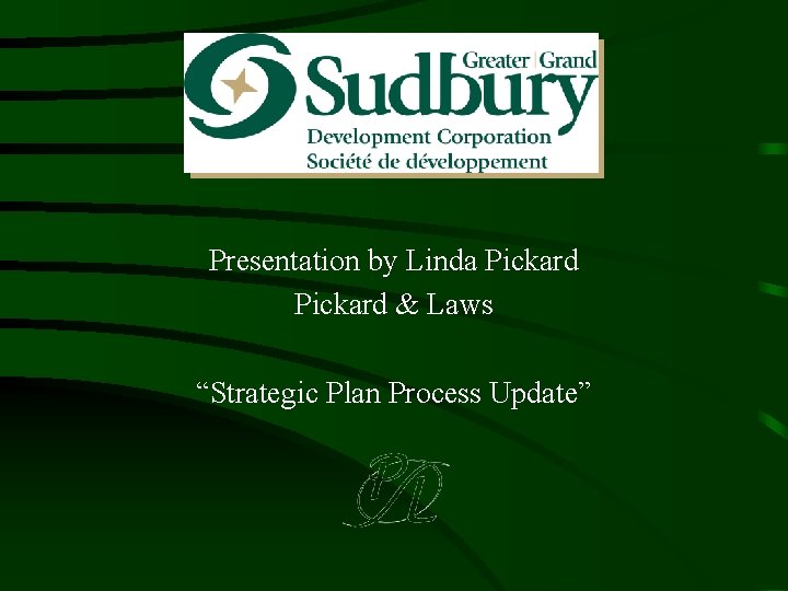 Presentation by Linda Pickard & Laws “Strategic Plan Process Update” 