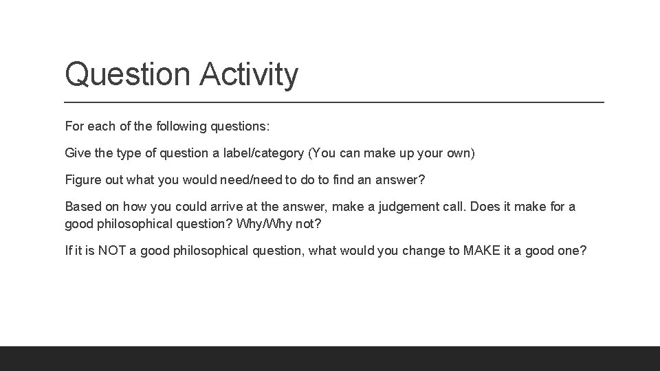 Question Activity For each of the following questions: Give the type of question a
