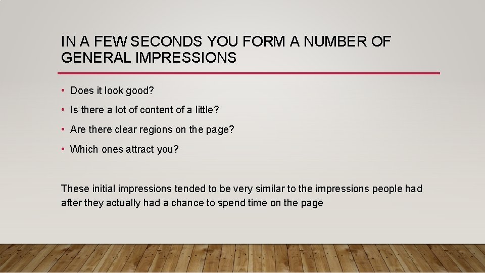 IN A FEW SECONDS YOU FORM A NUMBER OF GENERAL IMPRESSIONS • Does it