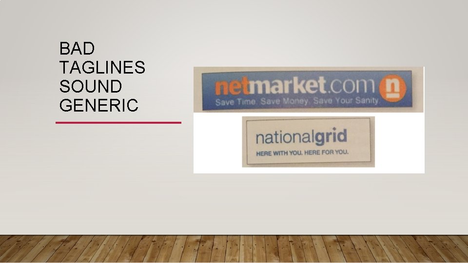 BAD TAGLINES SOUND GENERIC 
