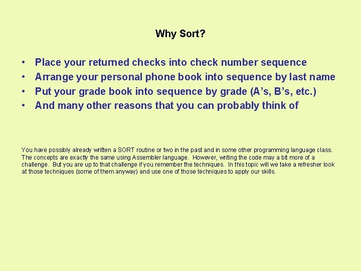 Why Sort? • • Place your returned checks into check number sequence Arrange your