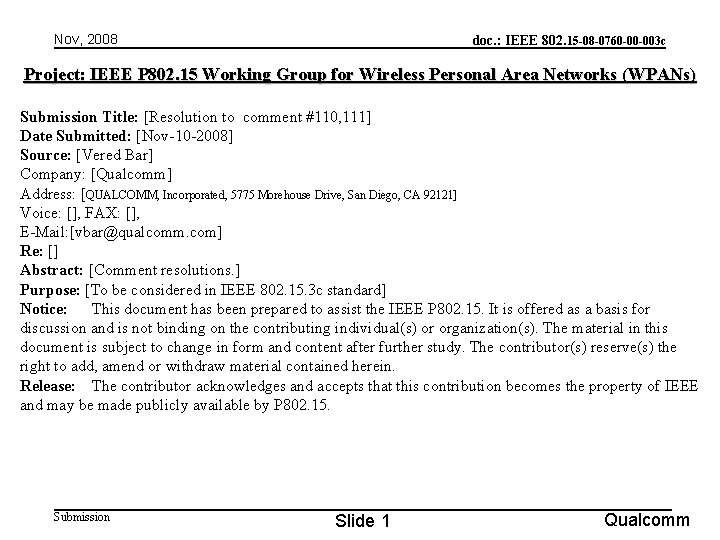 Nov, 2008 doc. : IEEE 802. 15 -08 -0760 -00 -003 c Project: IEEE