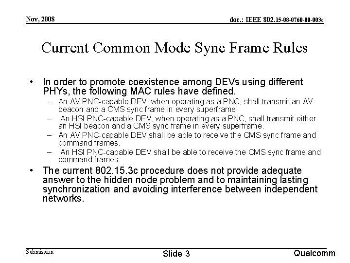 Nov, 2008 doc. : IEEE 802. 15 -08 -0760 -00 -003 c Current Common