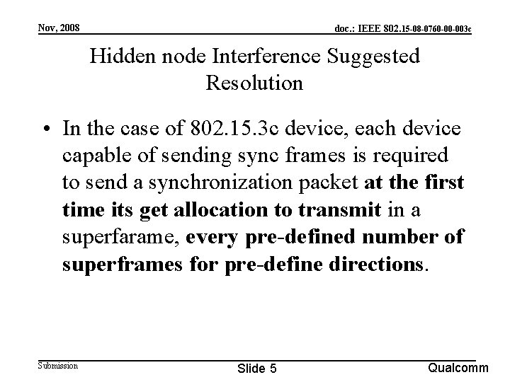 Nov, 2008 doc. : IEEE 802. 15 -08 -0760 -00 -003 c Hidden node