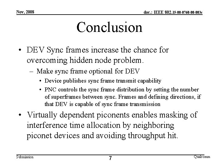 Nov, 2008 doc. : IEEE 802. 15 -08 -0760 -00 -003 c Conclusion •