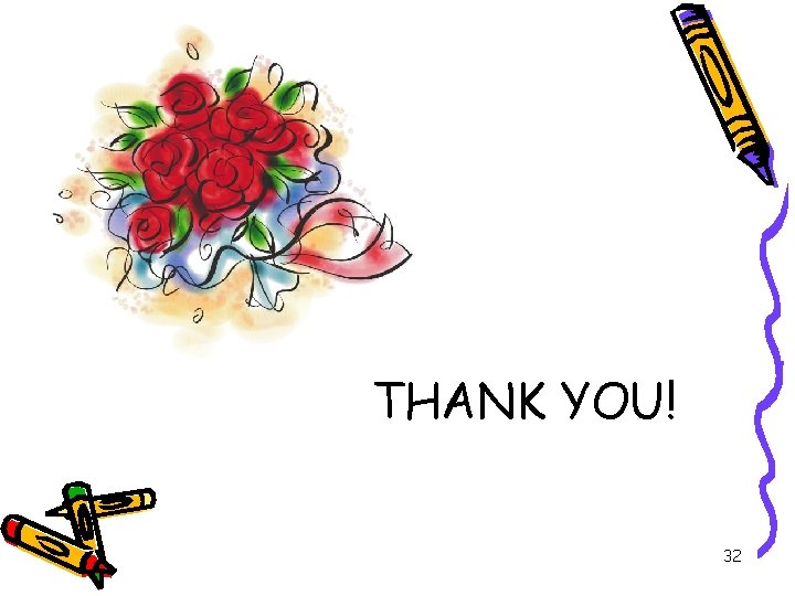 THANK YOU! 32 THANK YOU! 32