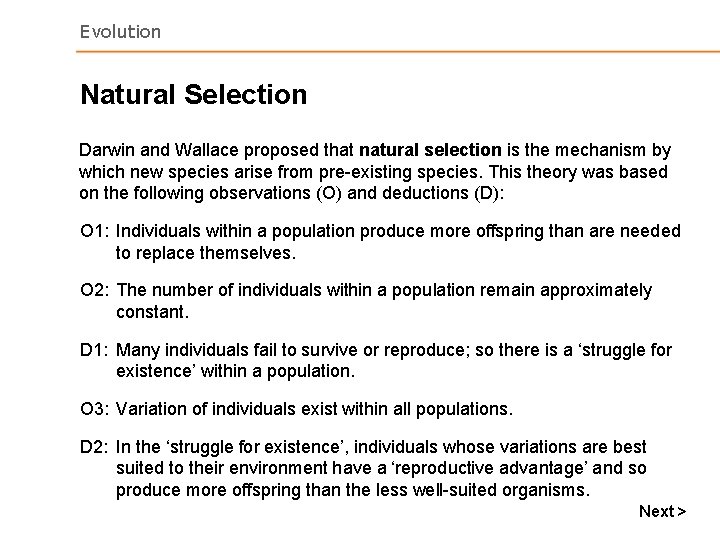 Evolution Natural Selection Darwin and Wallace proposed that natural selection is the mechanism by