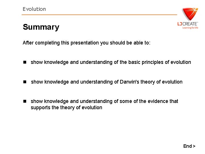 Evolution Summary After completing this presentation you should be able to: n show knowledge