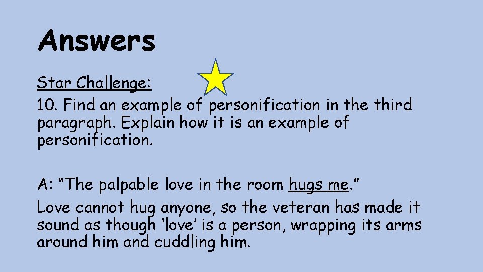 Answers Star Challenge: 10. Find an example of personification in the third paragraph. Explain