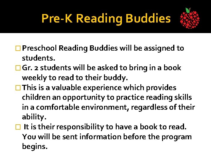 Pre-K Reading Buddies � Preschool Reading Buddies will be assigned to students. � Gr.