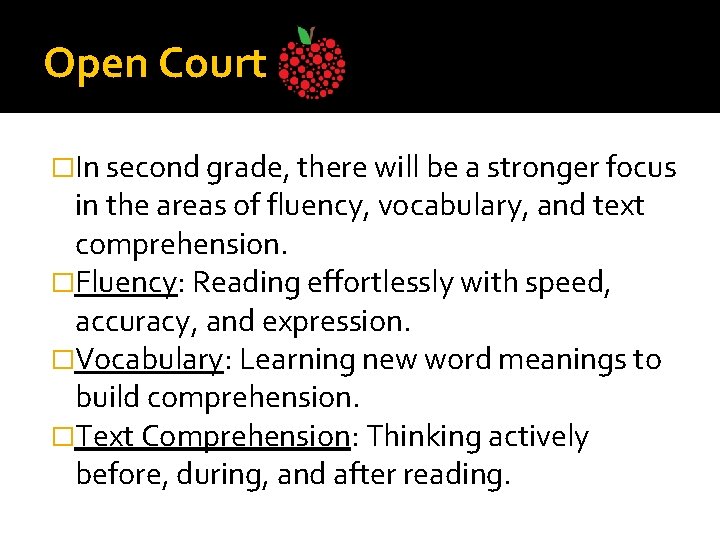 Open Court �In second grade, there will be a stronger focus in the areas