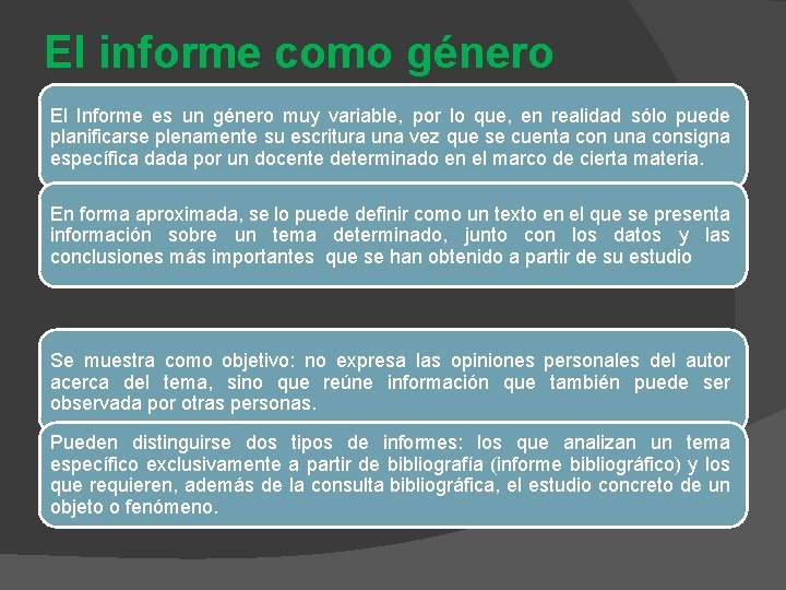 El informe como género El Informe es un género muy variable, por lo que,