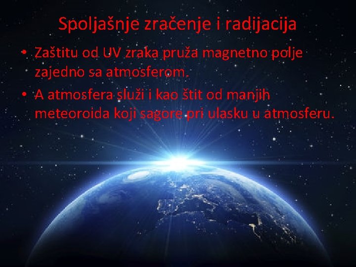 Spoljašnje zračenje i radijacija • Zaštitu od UV zraka pruža magnetno polje zajedno sa