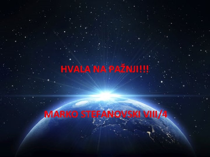 HVALA NA PAŽNJI!!! MARKO STEFANOVSKI VIII/4 