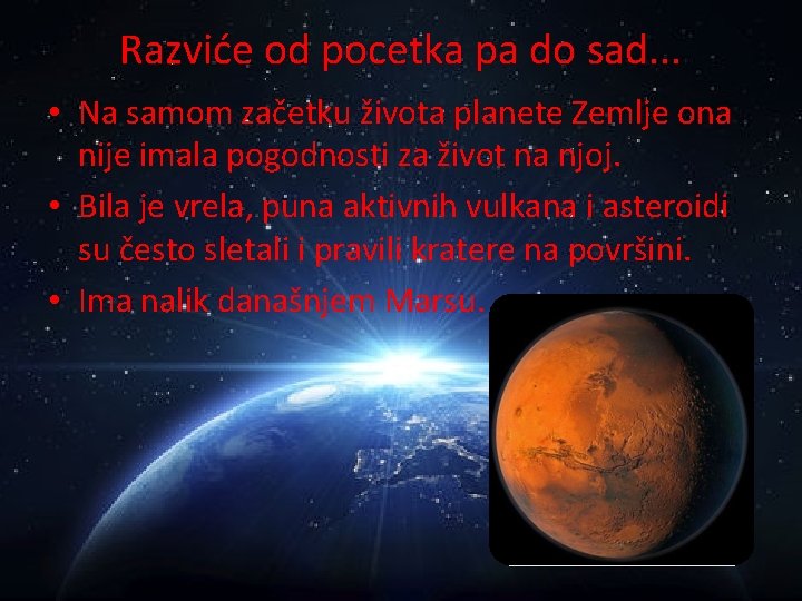 Razviće od pocetka pa do sad. . . • Na samom začetku života planete