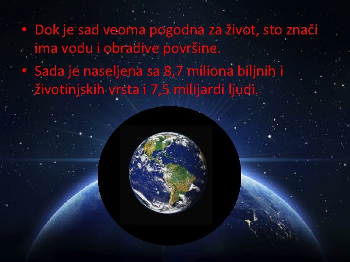  • Dok je sad veoma pogodna za život, sto znači ima vodu i