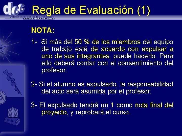 Regla de Evaluación (1) NOTA: 1 - Si más del 50 % de los