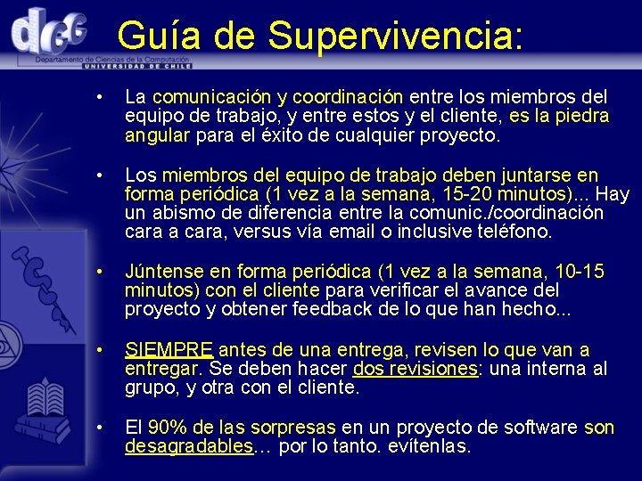 Guía de Supervivencia: • La comunicación y coordinación entre los miembros del equipo de