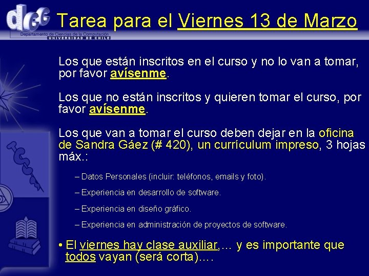 Tarea para el Viernes 13 de Marzo Los que están inscritos en el curso