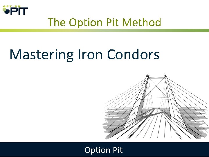 The Option Pit Method Mastering Iron Condors Option Pit 