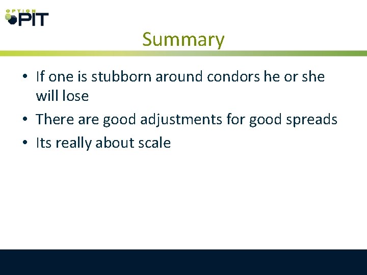 Summary • If one is stubborn around condors he or she will lose •