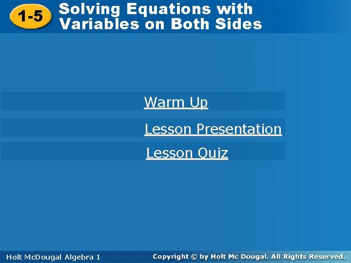 Solving Equations with Solving Equations 1 -5 Variables on Both Sides Warm Up Lesson