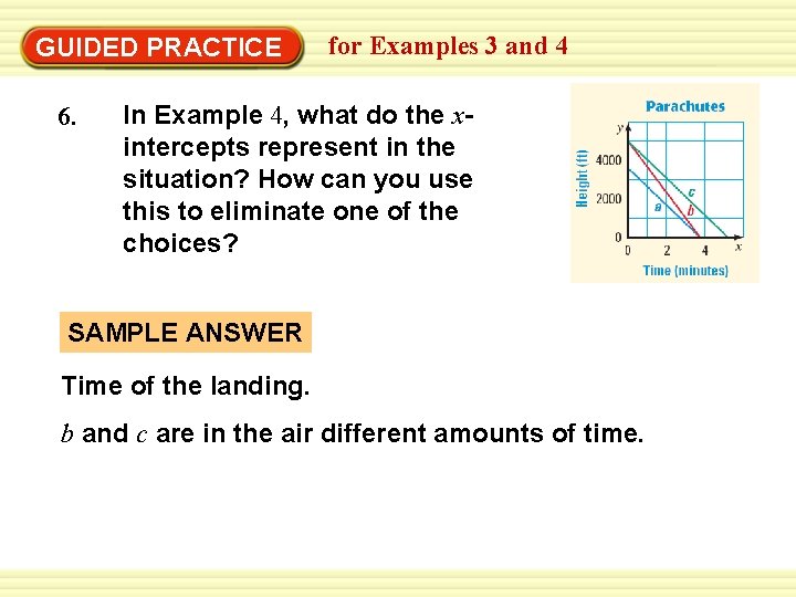 Warm-Up Exercises GUIDED PRACTICE 6. for Examples 3 and 4 In Example 4, what