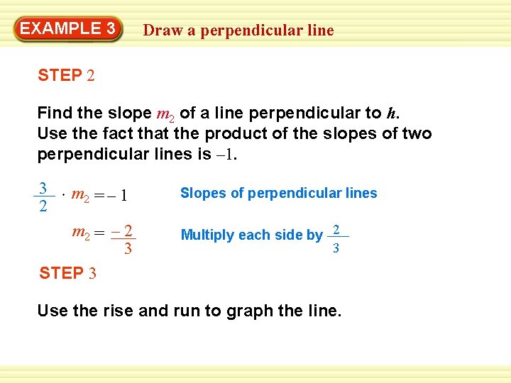 Warm-Up 3 Exercises EXAMPLE Draw a perpendicular line STEP 2 Find the slope m