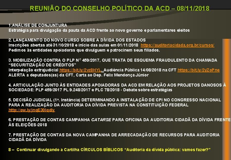 REUNIÃO DO CONSELHO POLÍTICO DA ACD – 08/11/2018 1. ANÁLISE DE CONJUNTURA Estratégia para