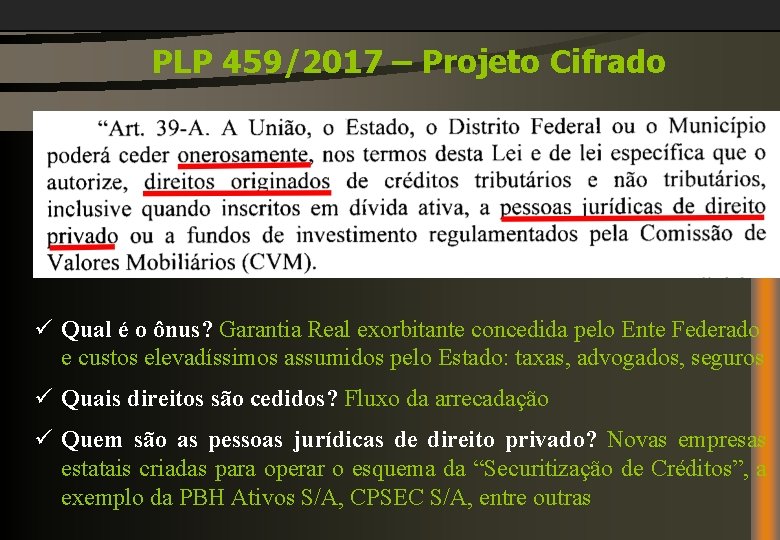 PLP 459/2017 – Projeto Cifrado ü Qual é o ônus? Garantia Real exorbitante concedida