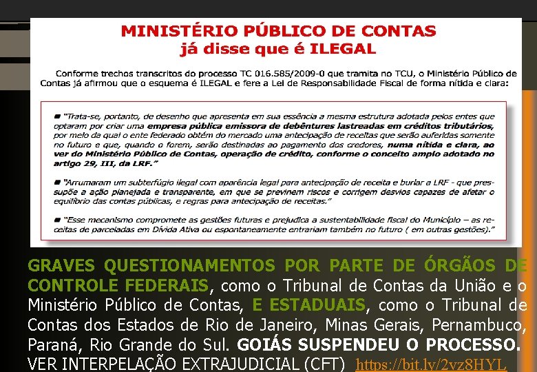 GRAVES QUESTIONAMENTOS POR PARTE DE ÓRGÃOS DE CONTROLE FEDERAIS, como o Tribunal de Contas