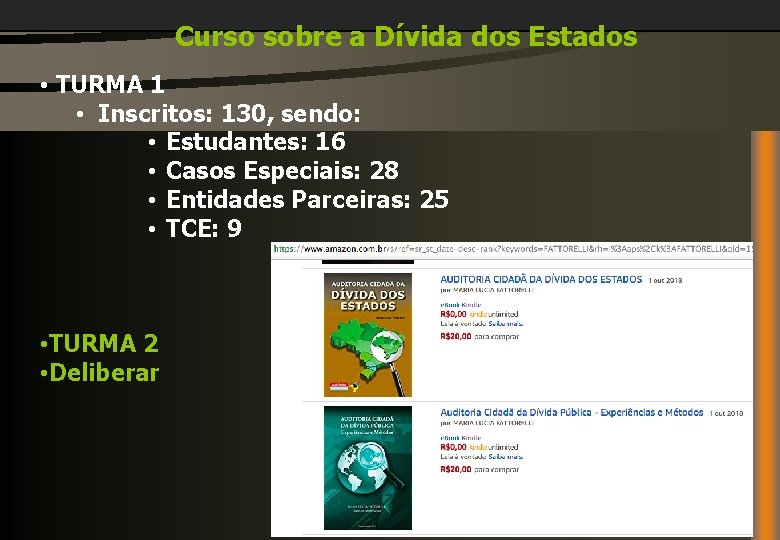 Curso sobre a Dívida dos Estados • TURMA 1 • Inscritos: 130, sendo: •