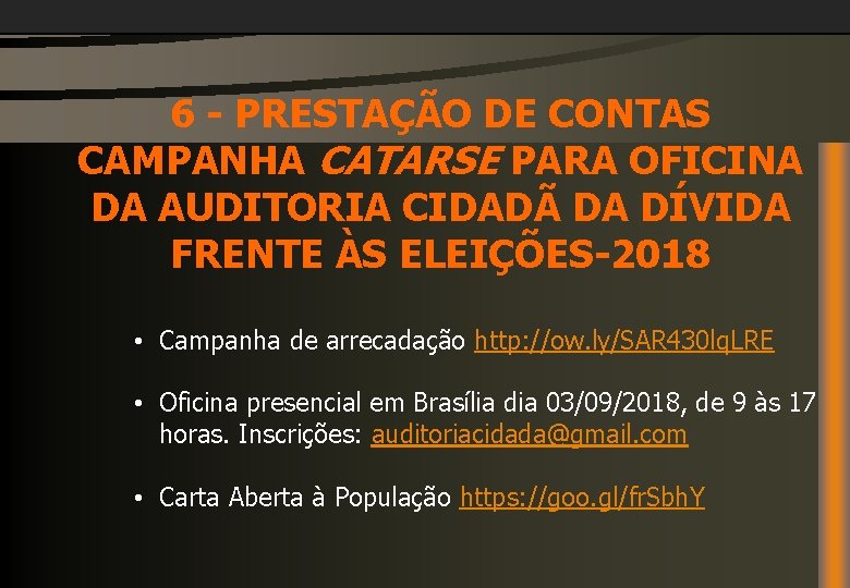 6 - PRESTAÇÃO DE CONTAS CAMPANHA CATARSE PARA OFICINA DA AUDITORIA CIDADÃ DA DÍVIDA