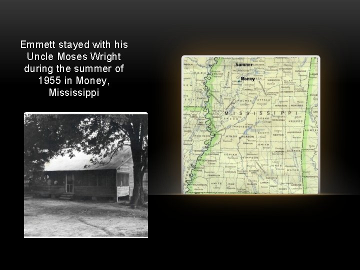 Emmett stayed with his Uncle Moses Wright during the summer of 1955 in Money,