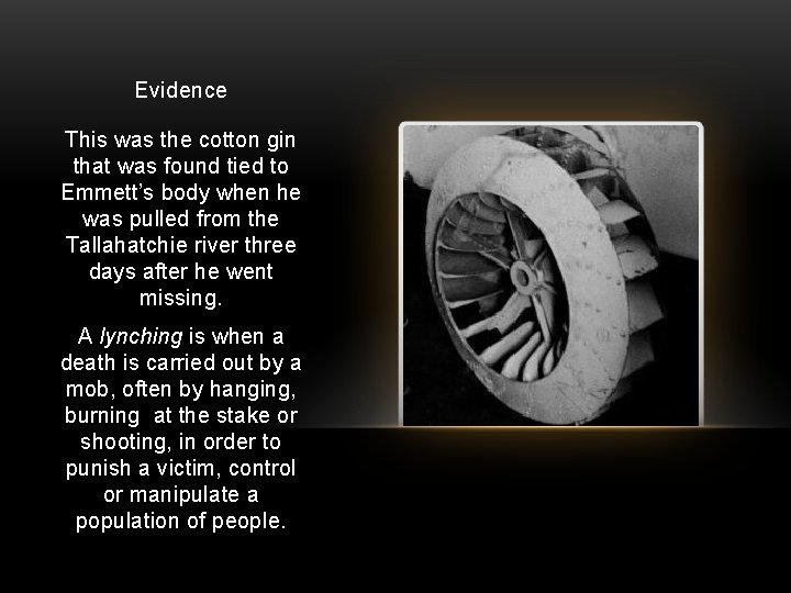 Evidence This was the cotton gin that was found tied to Emmett’s body when