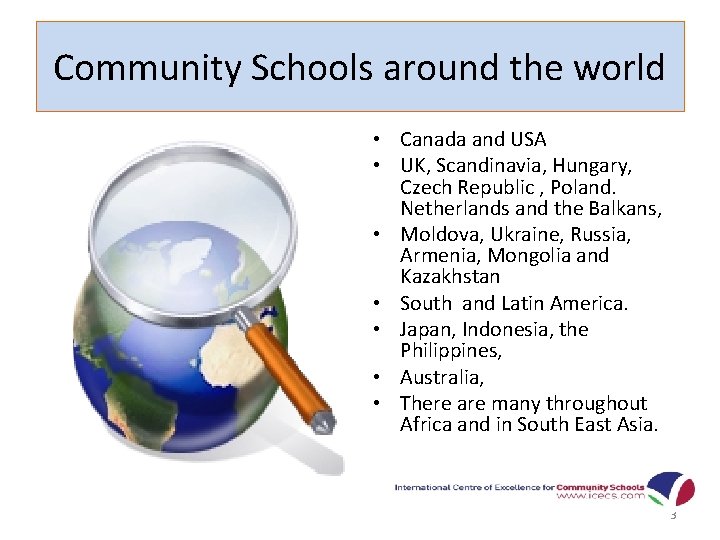 Community Schools around the world • Canada and USA • UK, Scandinavia, Hungary, Czech