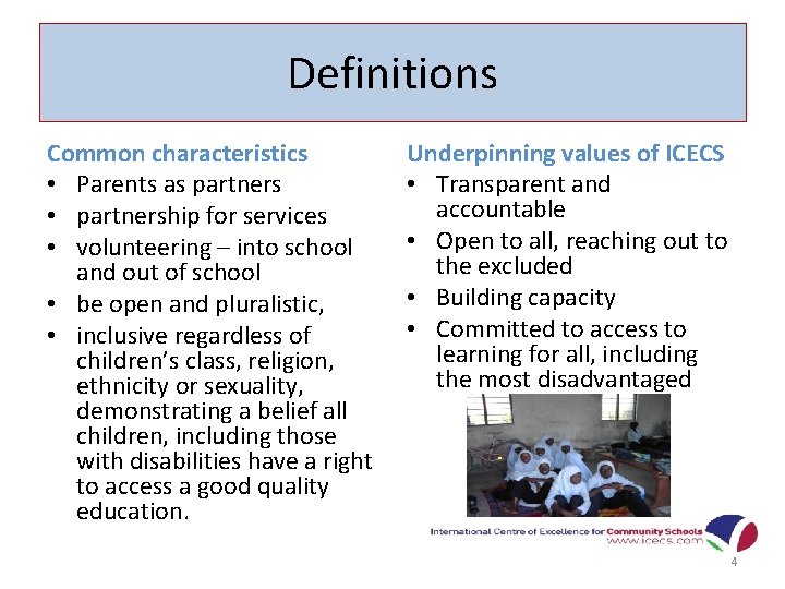 Definitions Common characteristics • Parents as partners • partnership for services • volunteering –