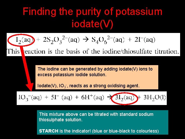 Finding the purity of potassium iodate(V) The iodine can be generated by adding iodate(V)