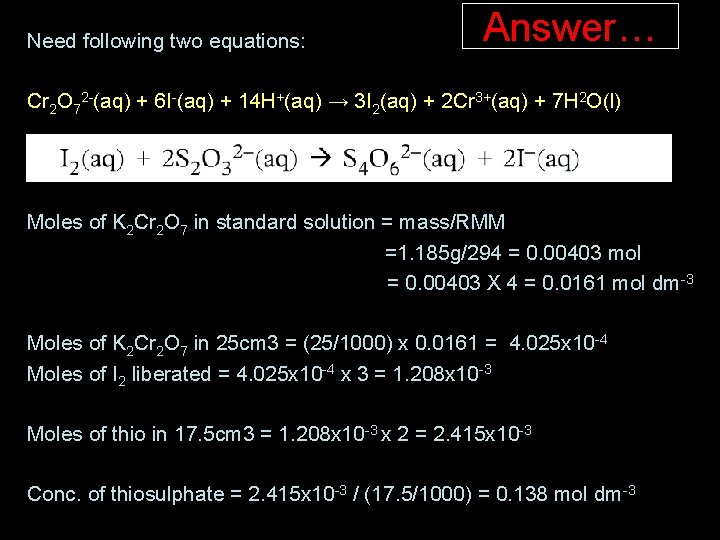 Need following two equations: Answer… Cr 2 O 72 -(aq) + 6 I-(aq) +
