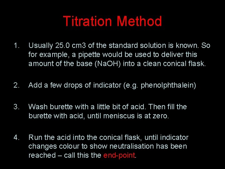 Titration Method 1. Usually 25. 0 cm 3 of the standard solution is known.