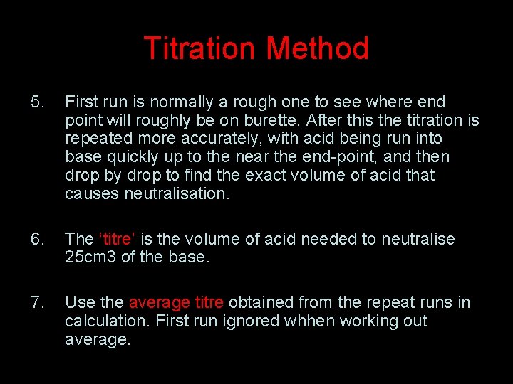 Titration Method 5. First run is normally a rough one to see where end