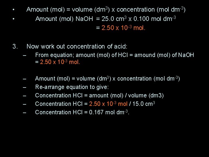  • • Amount (mol) = volume (dm 3) x concentration (mol dm-3) Amount