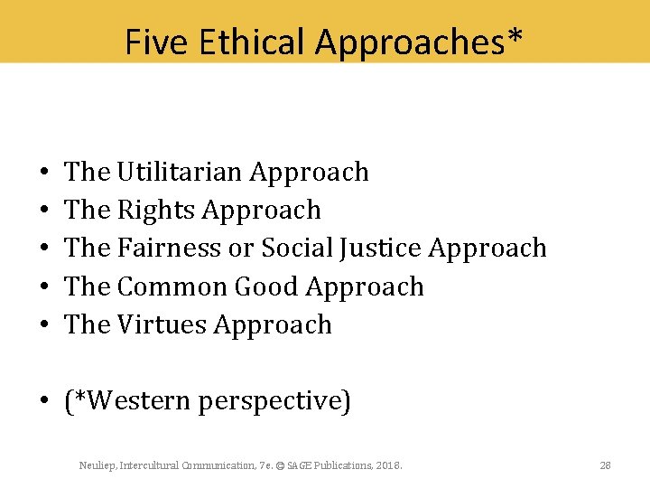 Five Ethical Approaches* • • • The Utilitarian Approach The Rights Approach The Fairness