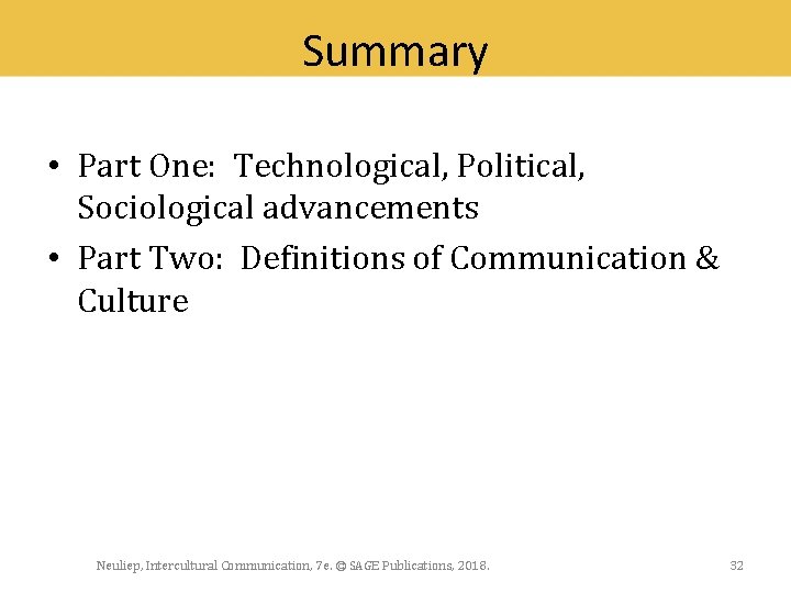 Summary • Part One: Technological, Political, Sociological advancements • Part Two: Definitions of Communication